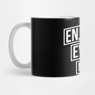 Enjoy Every Moment Mug